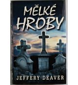 Mělké hroby - Jeffery Deaver