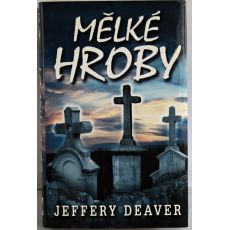 Mělké hroby - Jeffery Deaver