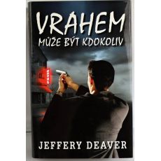 Vrahem může být kdokoliv - Jeffery Deaver