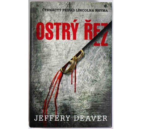 Ostrý řez - Jeffery Deaver