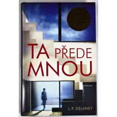 Ta přede mnou - J. P. Delaney (p)