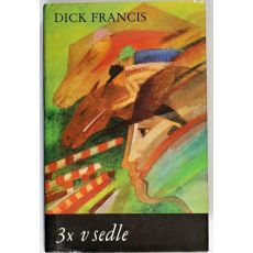 3x v sedle - Dick Francis (p)