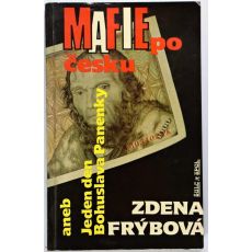 Mafie po česku, aneb, Jeden den Bohuslava Panenky - Zdena Frýbová
