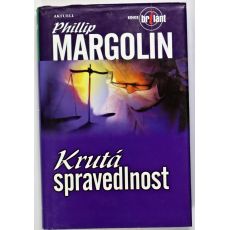Krutá spravedlnost - Phillip Margolin