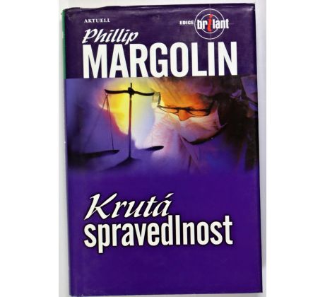 Krutá spravedlnost - Phillip Margolin