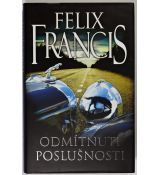 Odmítnutí poslušnosti - Felix Francis