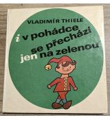 I v pohádce se přechází jen na zelenou - Vladimír Thiele