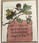 Jak si Slávek načaroval dubového mužíčka - Václav Čtvrtek (p)