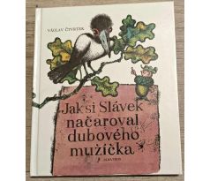 Jak si Slávek načaroval dubového mužíčka - Václav Čtvrtek (p)