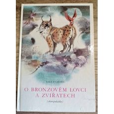 O bronzovém lovci a zvířatech - Josef Suchomel