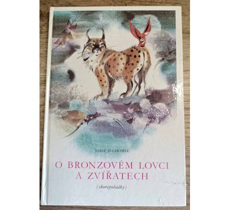 O bronzovém lovci a zvířatech - Josef Suchomel