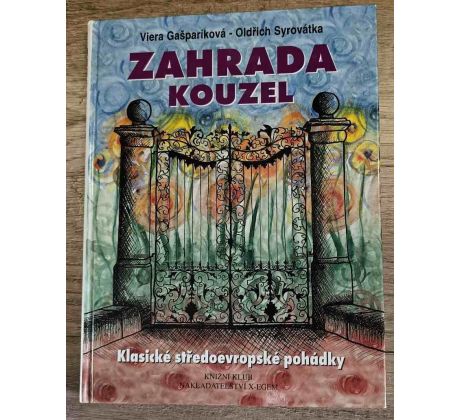 Zahrada kouzel - Viera Gašparíková & Oldřich Syrovátka