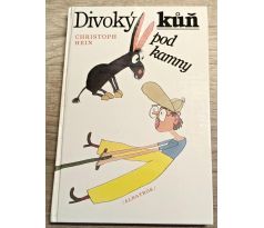 Divoký kůň pod kamny - Christoph Hein
