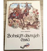 Bohatýři dávných časů - Václav A. Černý , Michaela Tvrdíková , Ivo Vaculín