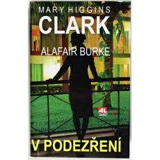 V podezření - Mary Higgins Clark , Alafair Burke