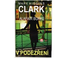 V podezření - Mary Higgins Clark , Alafair Burke