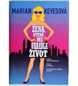 Žena, která mi ukradla život - Marian Keyes