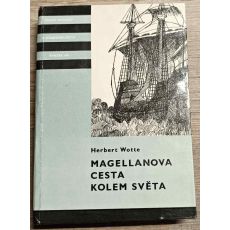 Magellanova cesta kolem světa - Herbert Wotte