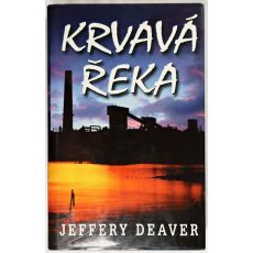 Krvavá řeka - Jeffery Deaver