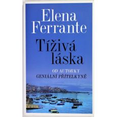 Tíživá láska - Elena Ferrante