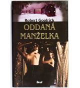 Oddaná manželka - Robert Goolrick