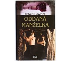 Oddaná manželka - Robert Goolrick