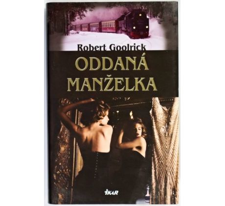Oddaná manželka - Robert Goolrick
