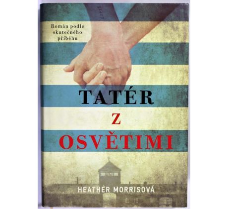 Tatér z Osvětimi - Heather Morris