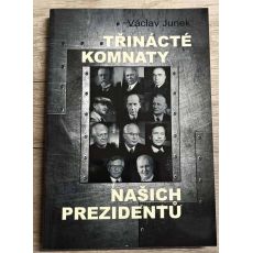 Třinácté komnaty našich prezidentů - Václav Junek