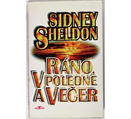 Ráno, v poledne a večer - Sidney Sheldon