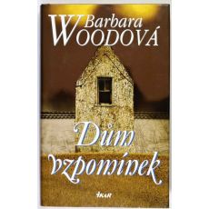 Dům vzpomínek - Barbara Woodová