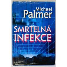 Smrtelná infekce - Michael Palmer