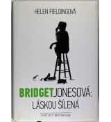 Bridget Jonesová: Láskou šílená - Helen Fielding