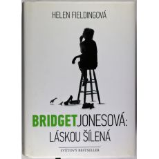 Bridget Jonesová: Láskou šílená - Helen Fielding