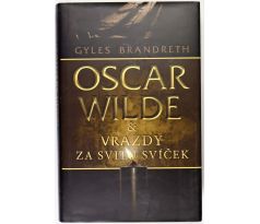Oscar Wilde & vraždy za svitu svíček - Gyles Daubeney Brandreth