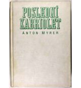 Poslední kabriolet - Anton Myrer
