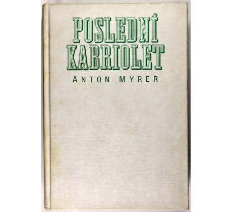 Poslední kabriolet - Anton Myrer