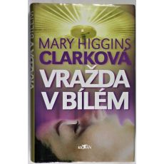Vražda v bílém - Mary Higgins Clark