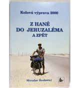 Kolová výprava 2000: Z Hané do Jeruzaléma a zpět - Miroslav Rozkošný