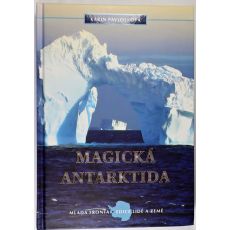 Magická Antarktida - Karin Pavlosková
