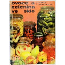 Ovoce a zelenina ve skle - Marie Havelková