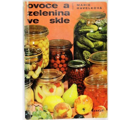 Ovoce a zelenina ve skle - Marie Havelková