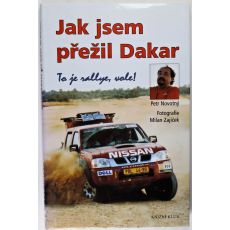 Jak jsem přežil Dakar - To je rallye, vole! - Petr Novotný , Milan Zajíček