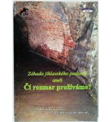 Záhada jihlavského podzemí aneb Čí rozmar prožíváme? - Jaroslava Svrčková , Pavel Bezděčka