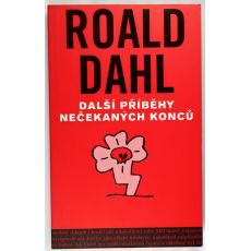 Další příběhy nečekaných konců - Roald Dahl