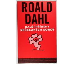 Další příběhy nečekaných konců - Roald Dahl