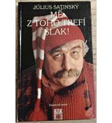 Mě z toho trefí šlak - Július Satinský