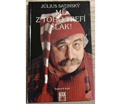 Mě z toho trefí šlak - Július Satinský
