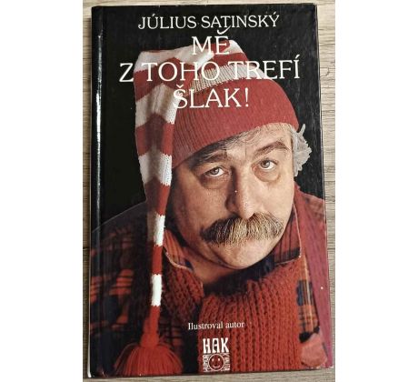 Mě z toho trefí šlak - Július Satinský