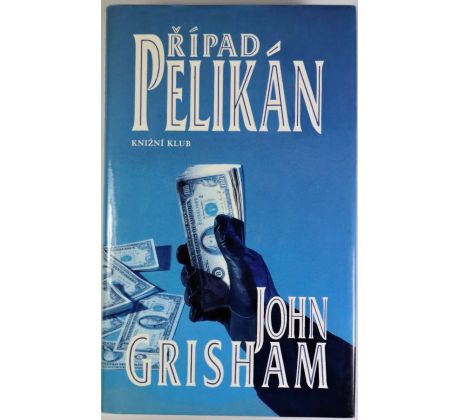 Případ Pelikán - John Grisham